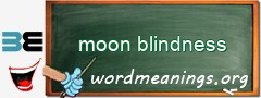 WordMeaning blackboard for moon blindness